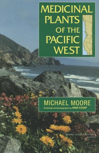 Medicinal Plants Of The Pacific West 1st Edition Michael Moore