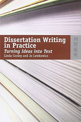 Dissertation Writing In Practice Turning Ideas Into Text Linda Cooley