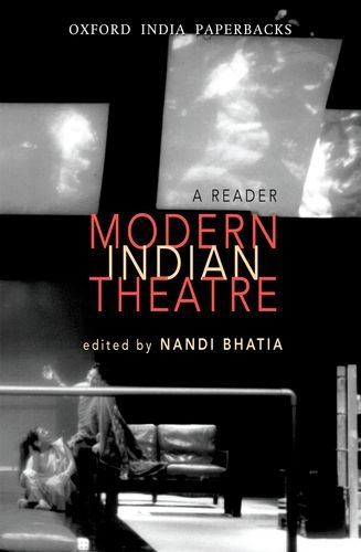 Modern Indian Theatre A Reader Reprint Nandi Bhatia