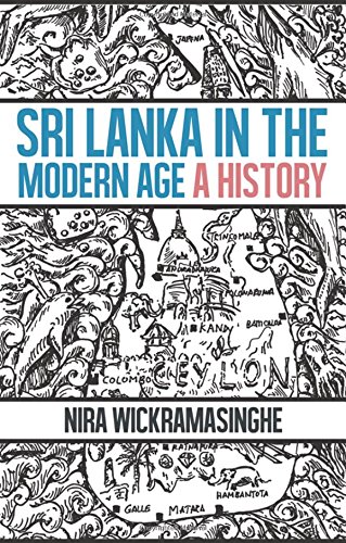 Sri Lanka In The Modern Age A History 1st Edition Nira Wickramasinghe