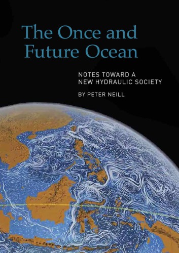 The Once And Future Ocean Notes Toward A New Hydraulic Society Neill