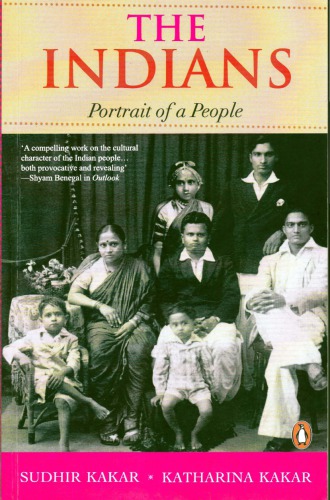 The Indians Portrait Of A People Sudhir Kakar Katharina Kakar