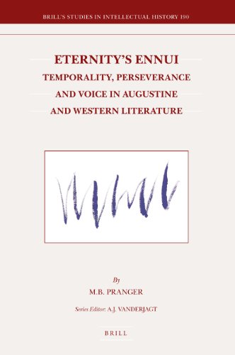 Eternitys Ennui Temporality Perseverance And Voice In Augustine And Western Literature Mb Pranger