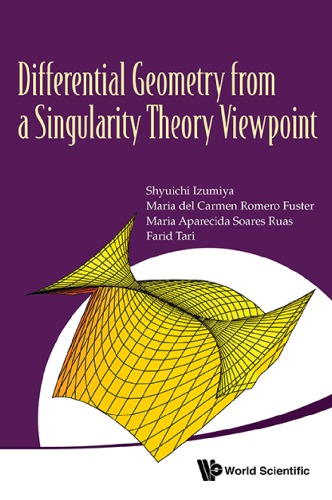 Differential Geometry From A Singularity Theory Viewpoint Shyuichi Izumiya