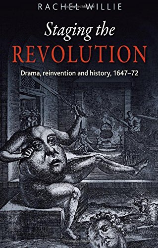 Staging The Revolution Drama Reinvention And History 164772 1st Edition Rachel Willie