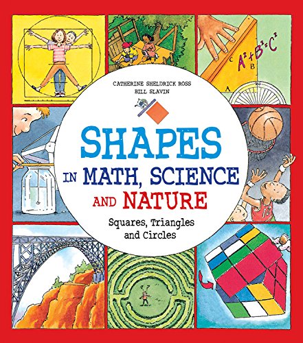 Shapes In Math Science And Nature Squares Triangles And Circles Catherine Sheldrick Ross