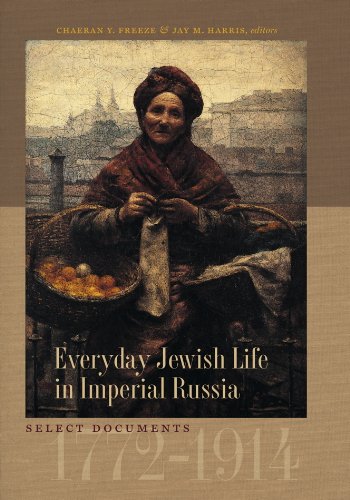 Everyday Jewish Life In Imperial Russia Select Documents 17721914 Chaeran Y Freeze