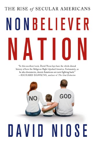 Nonbeliever Nation The Rise Of Secular Americans David Niose