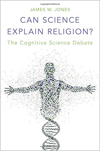 Can Science Explain Religion The Cognitive Science Debate 1st Edition James W Jones