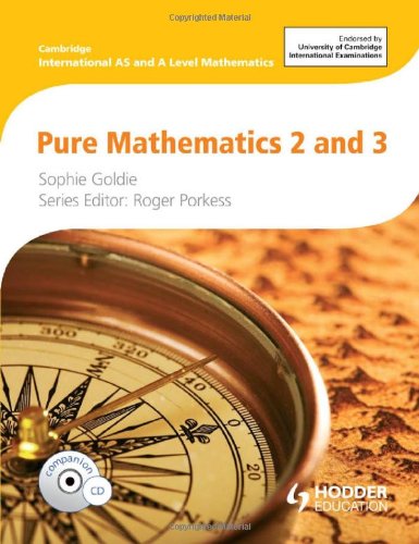 Pure Mathematics 2 And 3 Cambridge International As And A Level Mathematics Papcdr Sophie Goldie