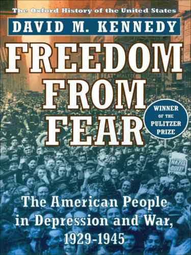 Freedom From Fear The American People In Depression And War 19291945 David M Kennedy