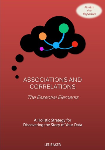 Associations And Correlations The Essential Elements Lee Baker