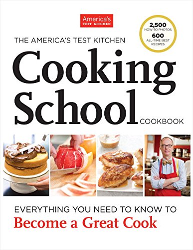 The Americas Test Kitchen Cooking School Cookbook Americas Test Kitchen