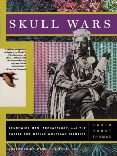 Skull Wars Kennewick Man Archaeology And The Battle For Native American Identity David H Thomas