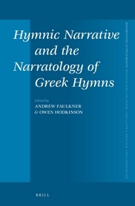 Hymnic Narrative And The Narratology Of Greek Hymns Andrew Faulkner