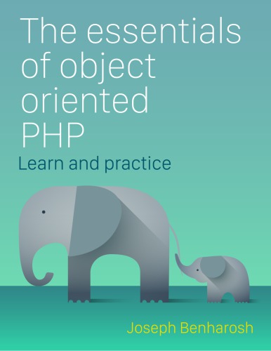 The Essentials Of Object Oriented Php Joseph Benharosh