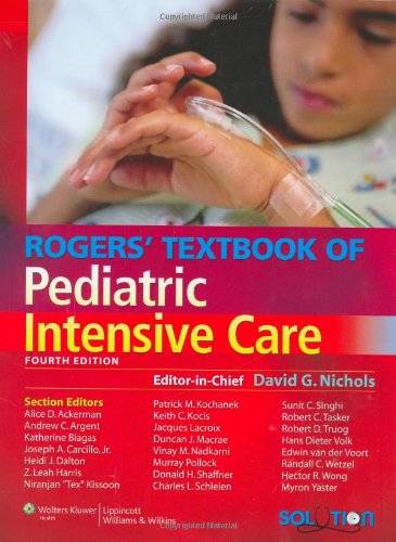 Rogers Textbook Of Pediatric Intensive Care Fourth David G Nichols Md