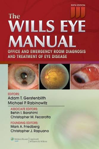 The Wills Eye Manual Office And Emergency Room Diagnosis And Treatment Of Eye Disease 6th Edition Adam T Gerstenblith