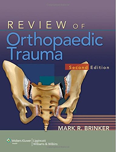 Review Of Orthopaedic Trauma Second Dr Mark R Brinker Md