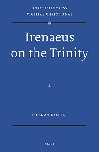 Irenaeus On The Trinity Jackson Lashier