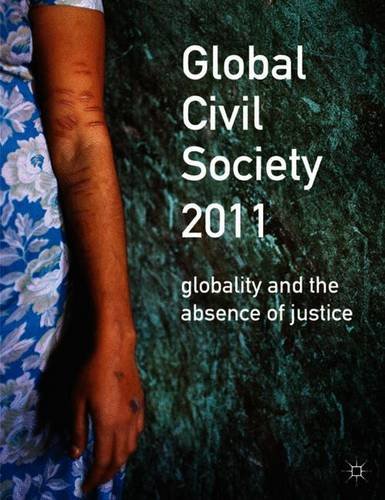 Global Civil Society 2011 Globality And The Absence Of Justice H Seckinelgin