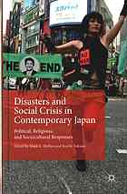 Disasters And Social Crisis In Contemporary Japan Political Religious And Sociocultural Responses Mullins