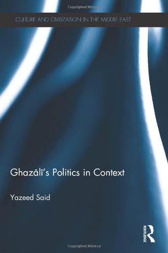 Ghazalis Politics In Context 1st Edition Yazeed Said