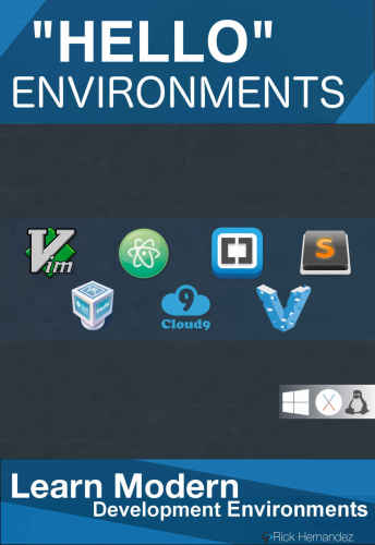 Hello Environments Learn Modern Development Environments Rick Hernandez