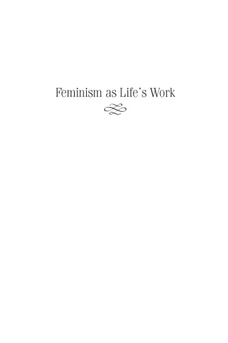 Feminism As Lifes Work Four Modern American Women Through Two World Wars Mary K Trigg