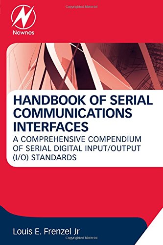 Handbook Of Serial Communications Interfaces A Comprehensive Compendium Of Serial Digital Inputoutput Io Standards 1st Edition Louis Frenzel
