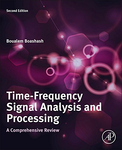 Timefrequency Signal Analysis And Processing A Comprehensive Review 2nd Edition Boualem Boashash