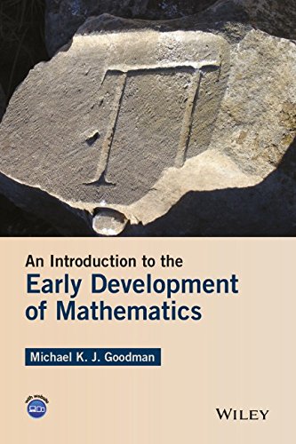 An Introduction To The Early Development Of Mathematics 1st Edition Michael K J Goodman