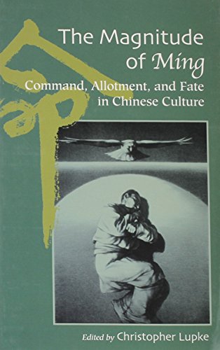 The Magnitude Of Mingcommand Allotment And Fate In Chinese Culture Christopher Lupke