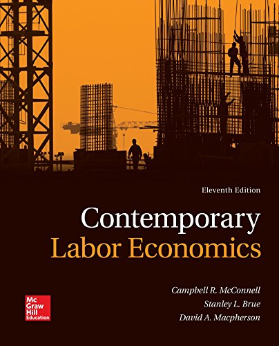Contemporary Labor Economics 11th Edition Campbell Mcconnell