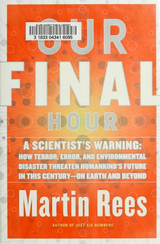 Our Final Hour A Scientists Warning Martin Rees
