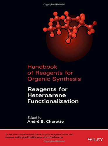 Handbook Of Reagents For Organic Synthesis Reagents For Heteroarene Functionalization 1st Edition Charette Andr B