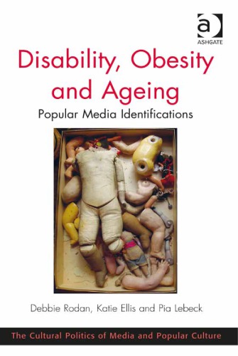 Disability Obesity And Ageing Popular Media Identifications Debbie Rodan