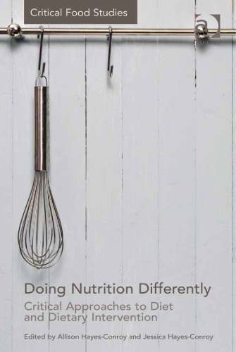 Doing Nutrition Differently Critical Approaches To Diet And Dietary Intervention Allison Hayesconroy