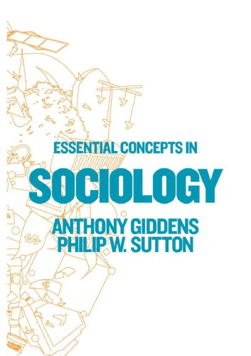 Essential Concepts In Sociology Anthony Giddens Philip W Sutton
