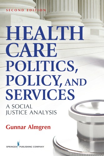 Health Care Politics Policy And Services A Social Justice Analysis 2nd Gunnar Almgren