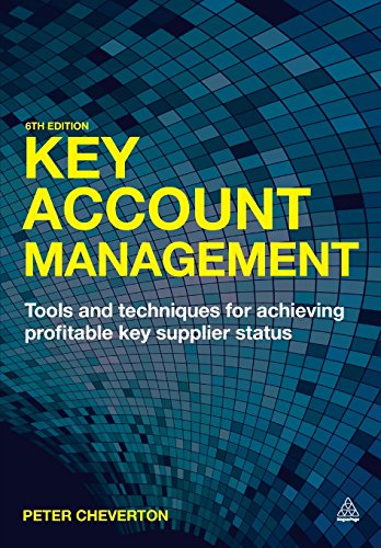 Key Account Management Tools And Techniques For Achieving Profitable Key Supplier Status 6th Edition Peter Cheverton