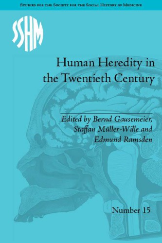 Human Heredity In The Twentieth Century Bernd Gausemeier Staffan Müllerwille