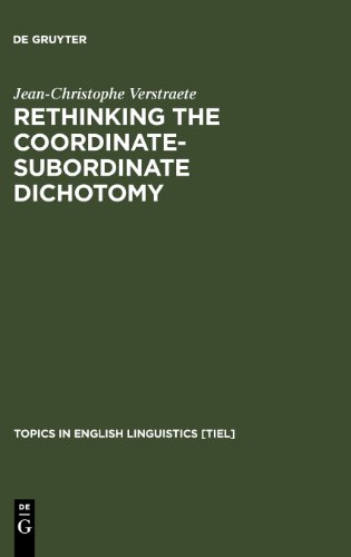 Rethinking The Coordinatesubordinate Dichotomy Interpersonal Grammar And The Analysis Of Adverbial Clauses In English Jeanchristophe Verstraete