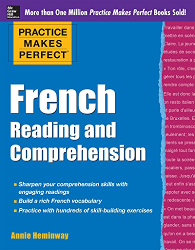 Practice Makes Perfect French Reading And Comprehension 1st Edition Annie Heminway