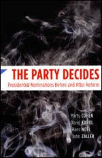 The Party Decides Presidential Nominations Before And After Reform Marty Cohen