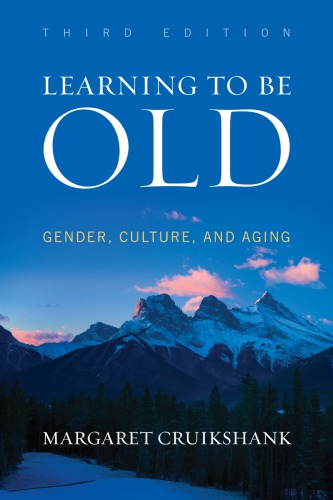 Learning To Be Old Gender Culture And Aging 3rd Margaret Cruikshank