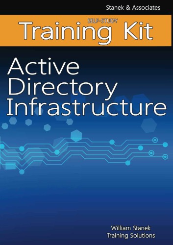 Active Directory Infrastructure Selfstudy Training Kit William R Stanek