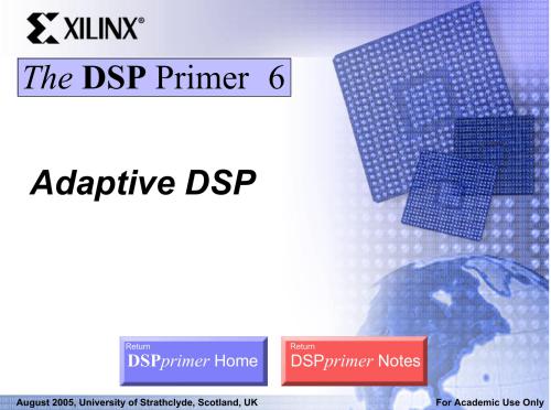Xilinx University Program Dsp For Fpga Primer Workshop Teaching Material Workbook Notes Lab Files Bob Stewart