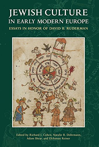 Jewish Culture In Early Modern Europe Essays In Honor Of David B Ruderman Richard I Cohen