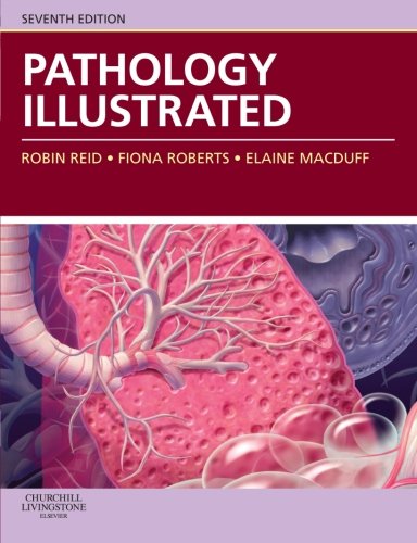Pathology Illustrated 7th Edition Robin Reid Fiona Roberts Elaine Macduff